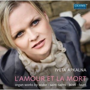 Lamour et la mort: Organ Works by Widor, Saint-Saens, Bizet & Faure