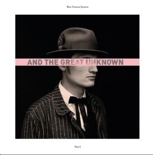 And the Great Unknown, Pt.1