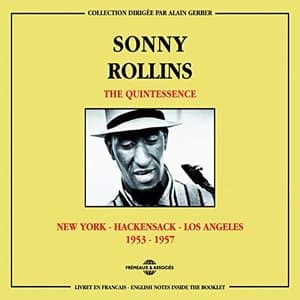 The Quintessence Sonny Rollins: New York - Hackensack - Los Angeles 1953-1957