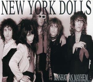 Manhattan Mayhem. A History Of The New York Dolls