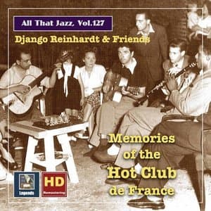 All that Jazz, Vol. 127: Django Reinhardt & Friends Hot Club Memories (2020 Remaster)