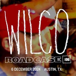 Roadcase 106 / December 6, 2024 / Austin, TX