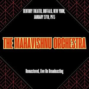 Mahavishnu Orchestra - Century Theater, Buffalo, New York, January 27th, 1973
