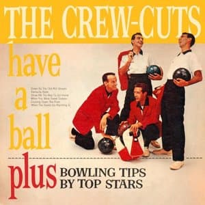 The Crew-Cuts Have a Ball - Plus Bowling Tips by Top Stars