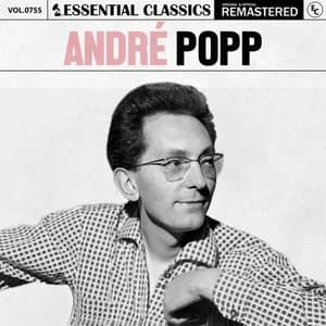 Essential Classics, Vol. 755: Andre Popp