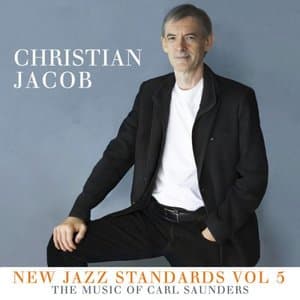 New Jazz Standards Vol 5 * the Music of Carl Saunders