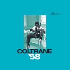 Coltrane '58: The Prestige Recordings, part 1
