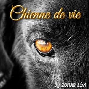 CHIENNE DE VIE