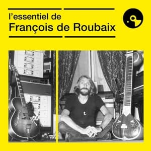 Lessentiel de Francois de Roubaix