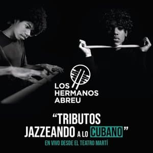 Tributos: Jazzeando a Lo Cubano (En Vivo Desde El Teatro Marti)
