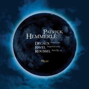 Decaux: Clairs de lune - Ravel: Gaspard de la nuit - Roussel: Suite, Op. 14