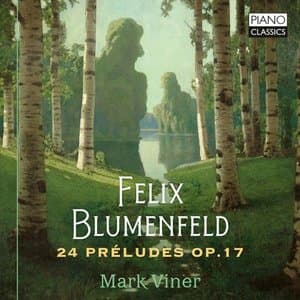 Blumenfeld: 24 Preludes, Op. 17