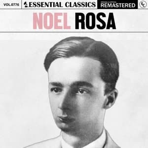 Essential Classics, Vol. 776: Noel Rosa