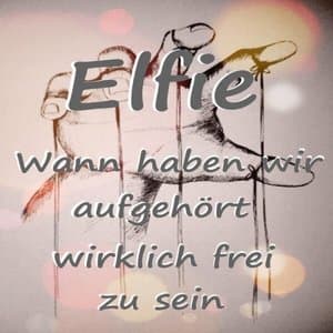 Wann haben wir aufgehort wirklich frei zu sein