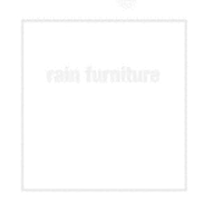 Rain Furniture