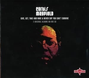 Give, Get, Take And Have & Never Say You Can't Survive