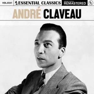 Essential Classics, Vol. 341: Andre Claveau