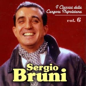 Sergio Bruni - Le grandi voci della canzone napoletana - Vol. 6