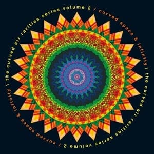 Curved Space & Infinity: The Curved Air Rarities Series, Vol. 2