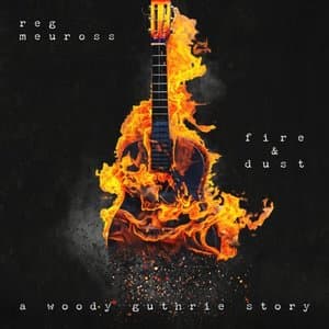 Fire & Dust: A Woody Guthrie Story