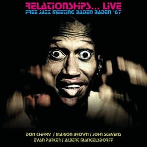 Relationships... (Live - Free Jazz Meeting Baden Baden 67)