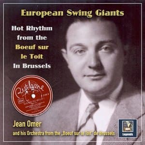 European Swing Giants: Hot Rhythm from the Boeuf sur le Toit