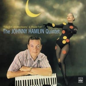 The Johnny Hamlin Quintet. Polka Dots and Moonbeams & Powder Puff