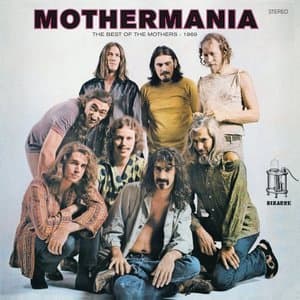 Mothermania - The Best Of The Mothers