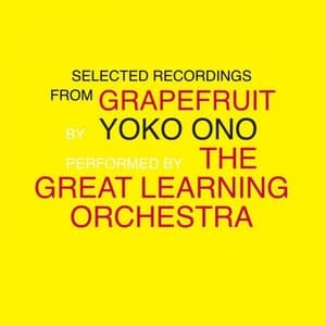 Selected Recordings from Grapefruit by Yoko Ono