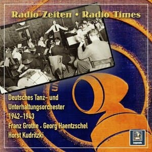 Radio Zeiten: Deutsches Tanz- und Unterhaltungsorchester 1942-1943