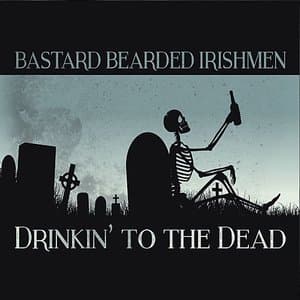 Drinkin To The Dead