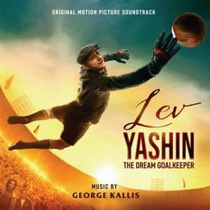 Lev Yashin: the Dream Goalkeeper (Original Motion Picture Soundtrack)