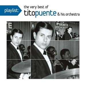 Playlist: The Very Best of Tito Puente & His Orchestra