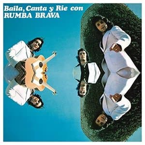 Baila, Canta y Rie con Rumba Brava (Remasterizado 2022)