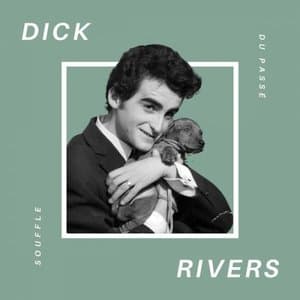 Dick Rivers - Souffle du Passe