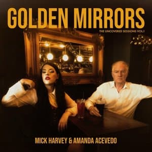 Golden Mirrors - The Uncovered Sessions Vol. 1