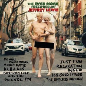 The EVEN MORE Freewheelin Jeffrey Lewis