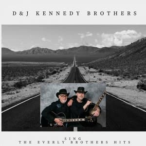 D&J Kennedy Brothers sing The Everly Bothers Hits