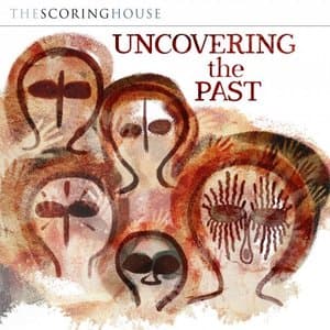 Uncovering The Past (Original Score)