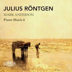 Rontgen: Piano Music Vol. 6