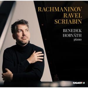 Rachmaninoff, Ravel & Scriabin: Piano Works