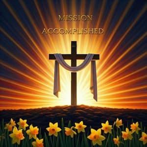 Mission Accomplished