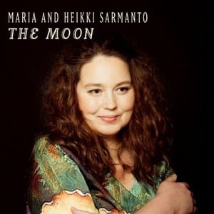 The Moon: Maria Sarmanto sings songs by Heikki Sarmanto, Poems by Emily Dickinson, Kim Rich and Greg Freelon