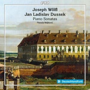 Jan L. Dussek * Joseph Wolfl: Piano Sonatas