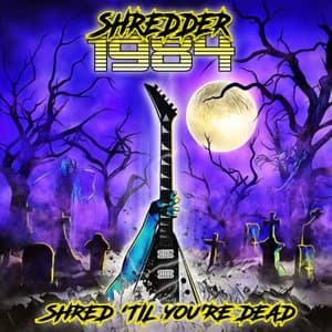 Shred Til Youre Dead
