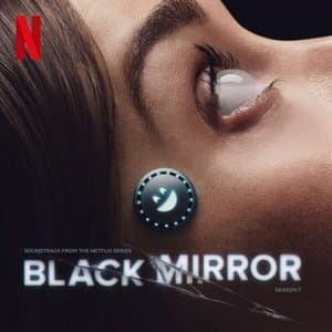 Black Mirror: Season 7 (Soundtrack from the Netflix Series)