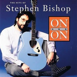 On And On: The Hits Of Stephen Bishop