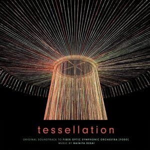 Tessellation - The Fiber Optic Symphonic Orchestra (FOSO) (Original Soundtrack)