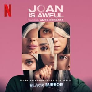 Joan is Awful (Soundtrack from the Netflix Series Black Mirror)