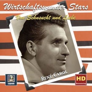 Wirtschaftswunder Stars: Rene Carol -- Von Sehnsucht und
